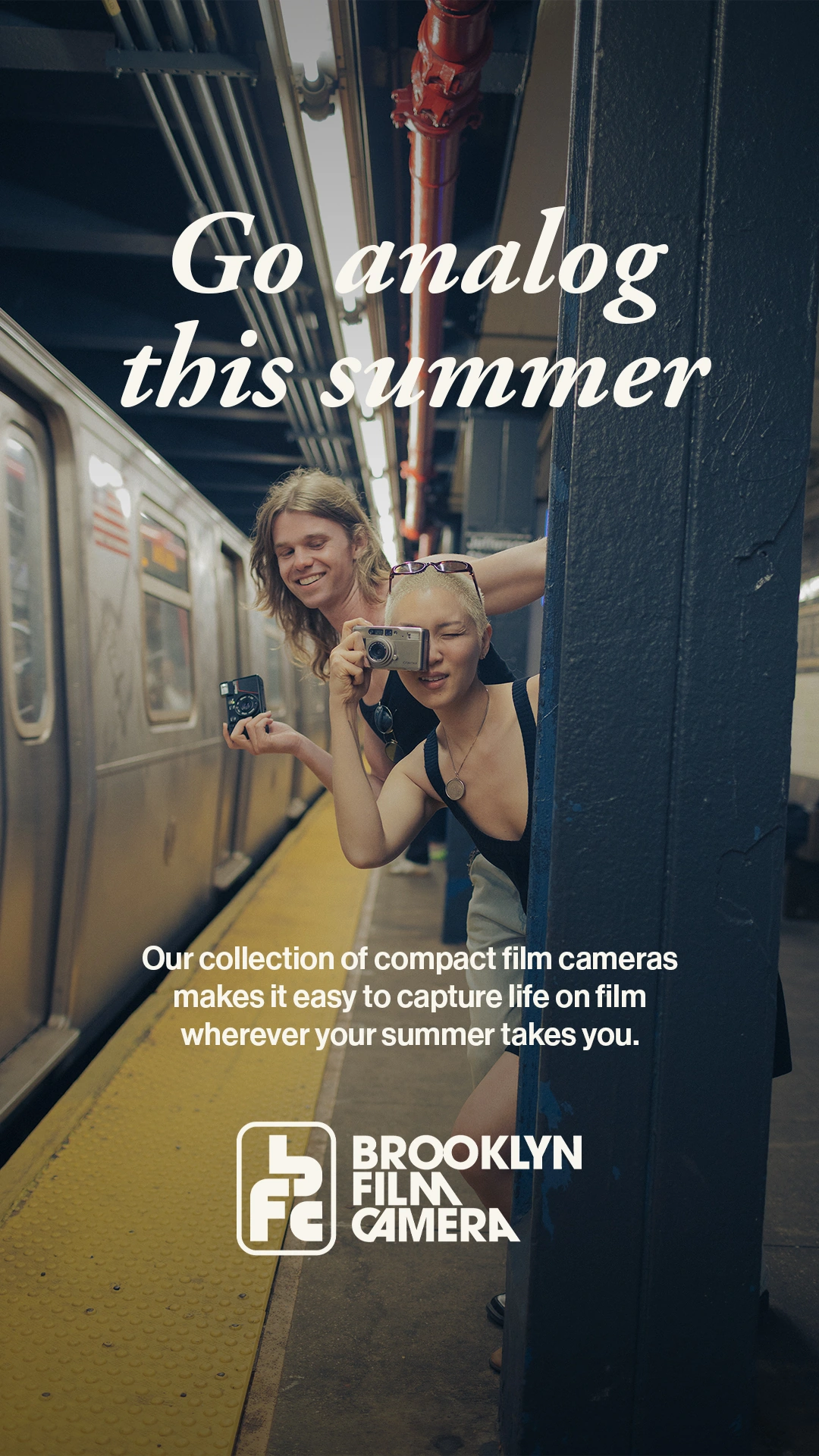 Brooklyn Film Camera Go analog this summer advertisement with two people holding cameras on a subway platform